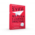 Zdjęcie okładkowe wpisu: Metoda czarnej skrzynki – Matthew Syed. Nowe wydanie