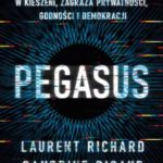Zdjęcie okładkowe wpisu: Pegasus – jak szpieg, którego nosisz w kieszeni, zagraża prywatności, godności i demokracji. Lektura obowiązkowa