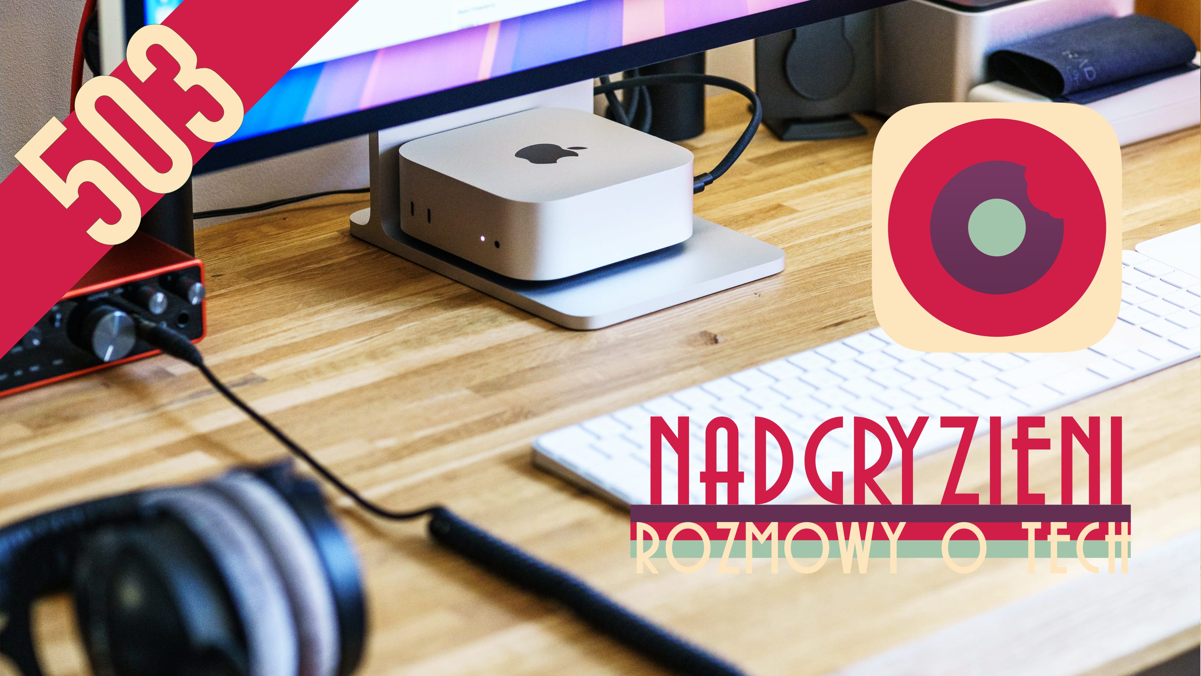 Zdjęcie okładkowe wpisu Nadgryzieni 503: Rekordowy M4 Pro i ekran nanostrukturalny w MacBook Pro