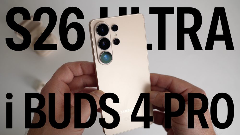 Zdjęcie okładkowe do wpis Samsung Galaxy S26 Ultra i&nbsp;Buds4 Pro – pierwsze wrażenia