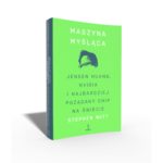 Zdjęcie okładkowe wpisu: Myślenie w&nbsp;czasach, które dopiero się zaczynają