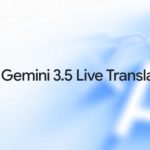 Zdjęcie okładkowe wpisu: Google wprowadza Gemini 3.5 Live Translate ze&nbsp;wsparciem dla ponad 70 języków