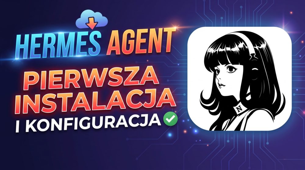 Zdjęcie okładkowe do wpis Hermes Agent (cz.&nbsp;1) – pierwsza instalacja i&nbsp;konfiguracja [wideo]