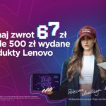 Zdjęcie okładkowe wpisu: Cashback na&nbsp;sprzęt Lenovo do&nbsp;szkoły i&nbsp;na&nbsp;studia. Do&nbsp;2000 zł zwrotu za&nbsp;zakupy